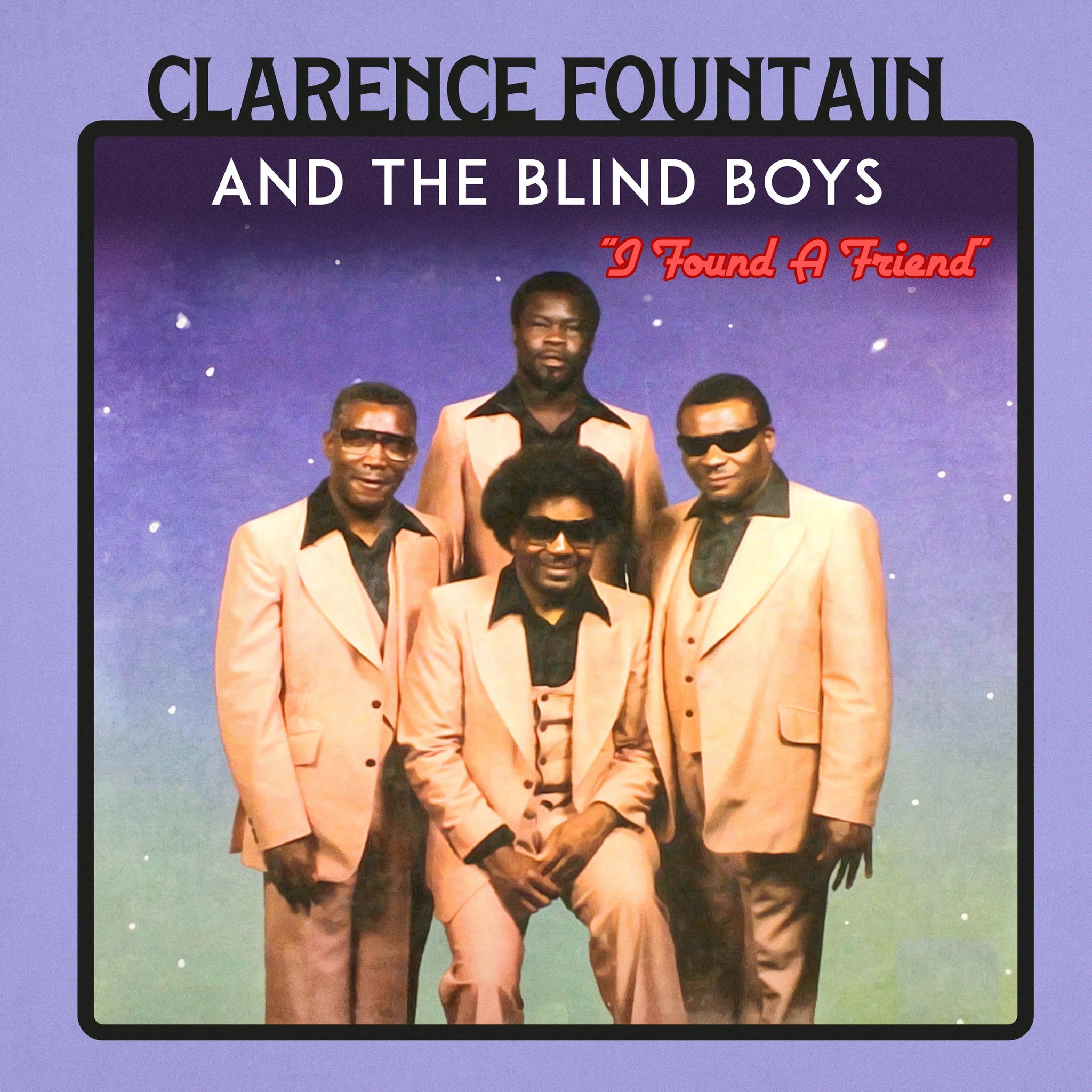 Clarence Fountain and the Blind Boys - I Found a Friend - 1LP - Clear Red Vinyl  [RSD Black Friday 2024]